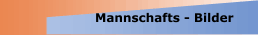 Mannschafts - Bilder